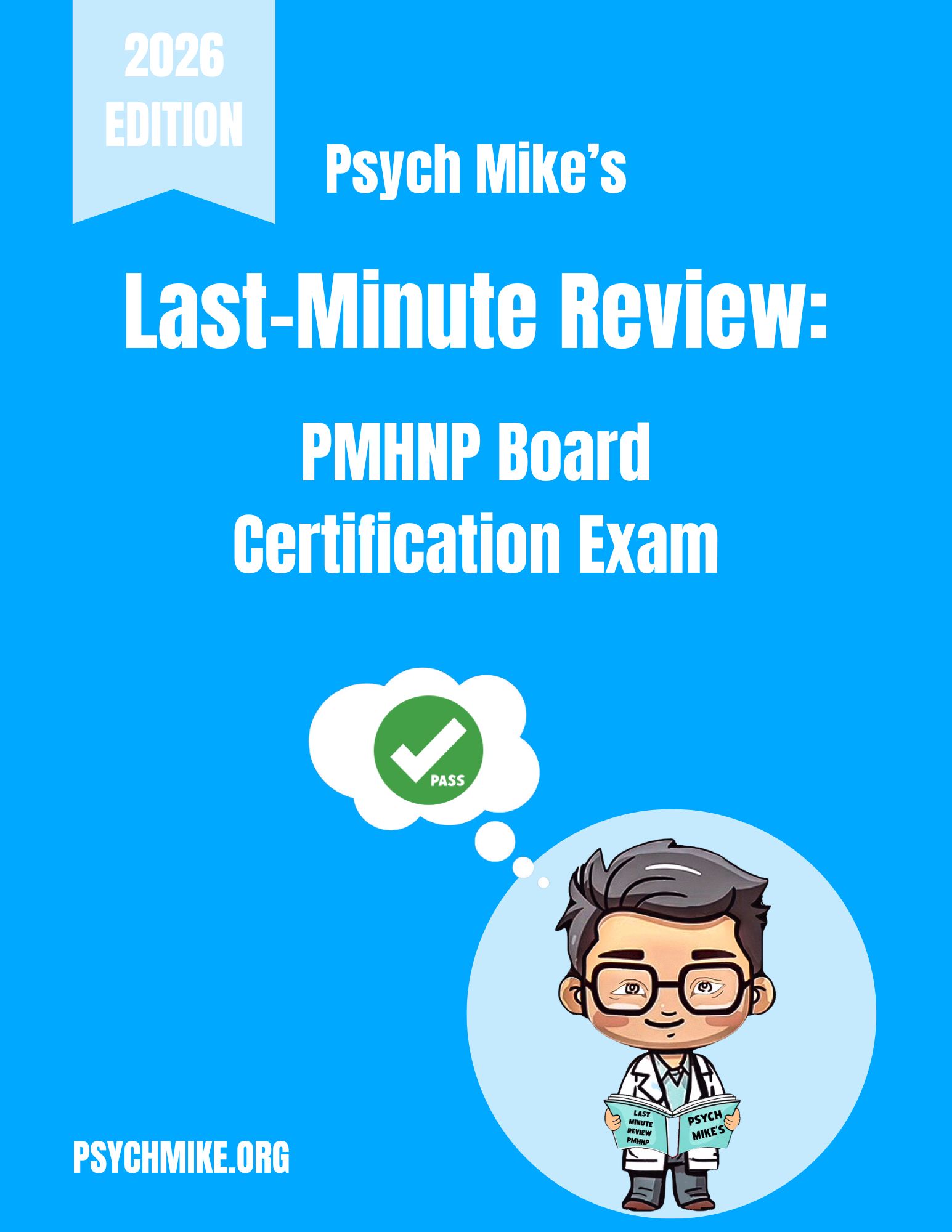 Psych Mike's Last Minute Review: PMHNP Board Certification Exam — 2026 Edition book cover