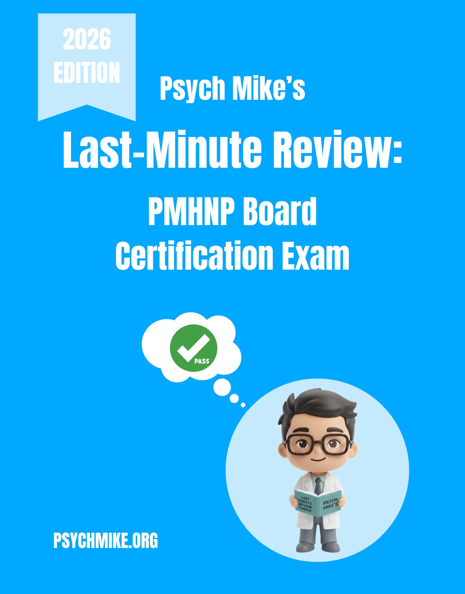 Psych Mike's Last-Minute Review: PMHNP Board Certification Exam — 2026 Edition book cover